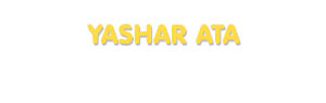 Der Vorname Yashar Ata